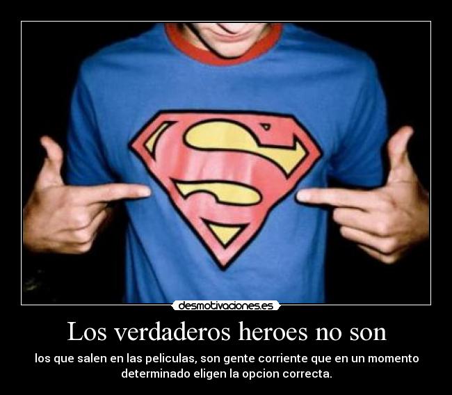 Los verdaderos heroes no son - 