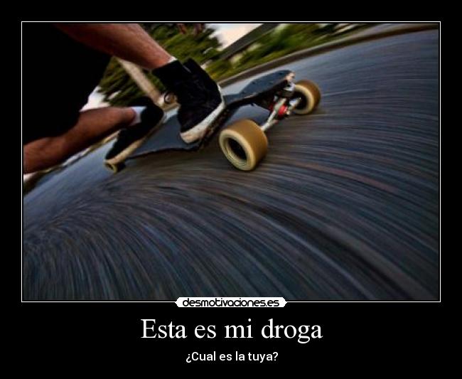 Esta es mi droga - ¿Cual es la tuya?