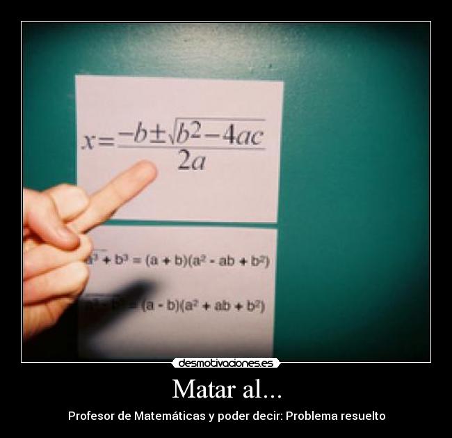 Matar al... - Profesor de Matemáticas y poder decir: Problema resuelto