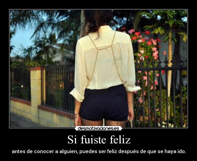 Si fuiste feliz - 