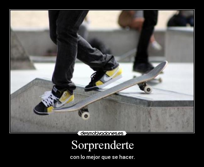 Sorprenderte - con lo mejor que se hacer.