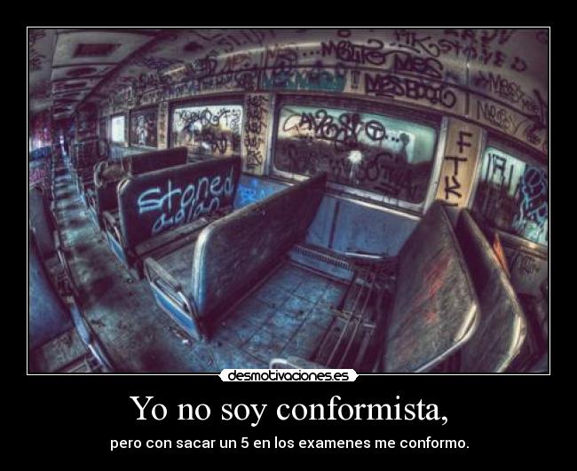 Yo no soy conformista, -