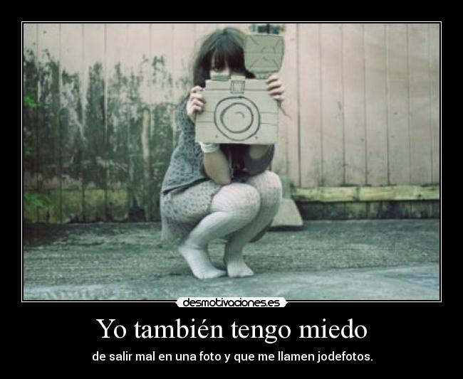 Yo también tengo miedo -
