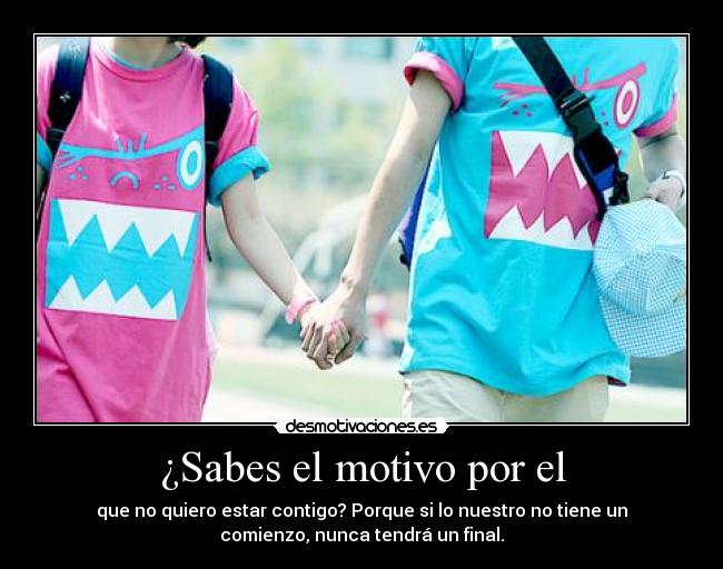 ¿Sabes el motivo por el -