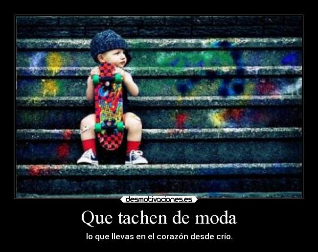 Que tachen de moda - 