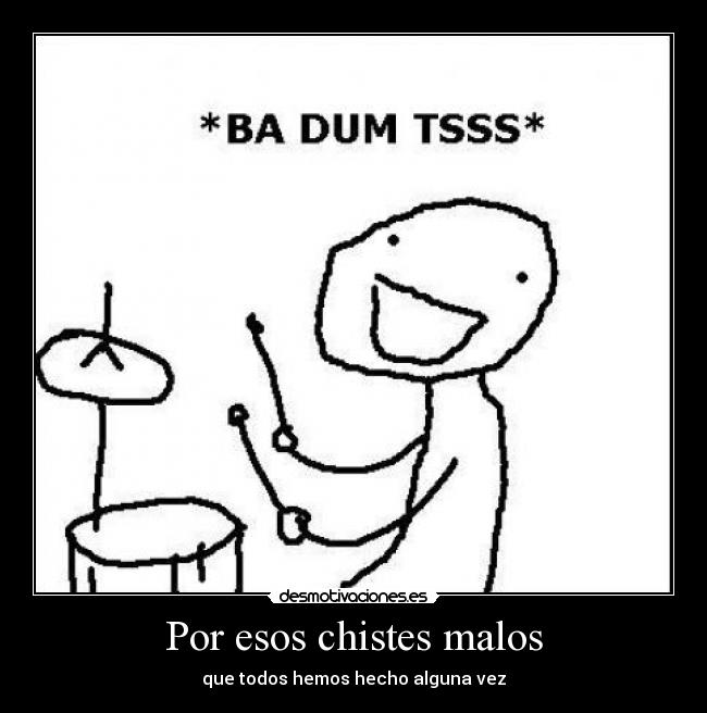 Por esos chistes malos - 