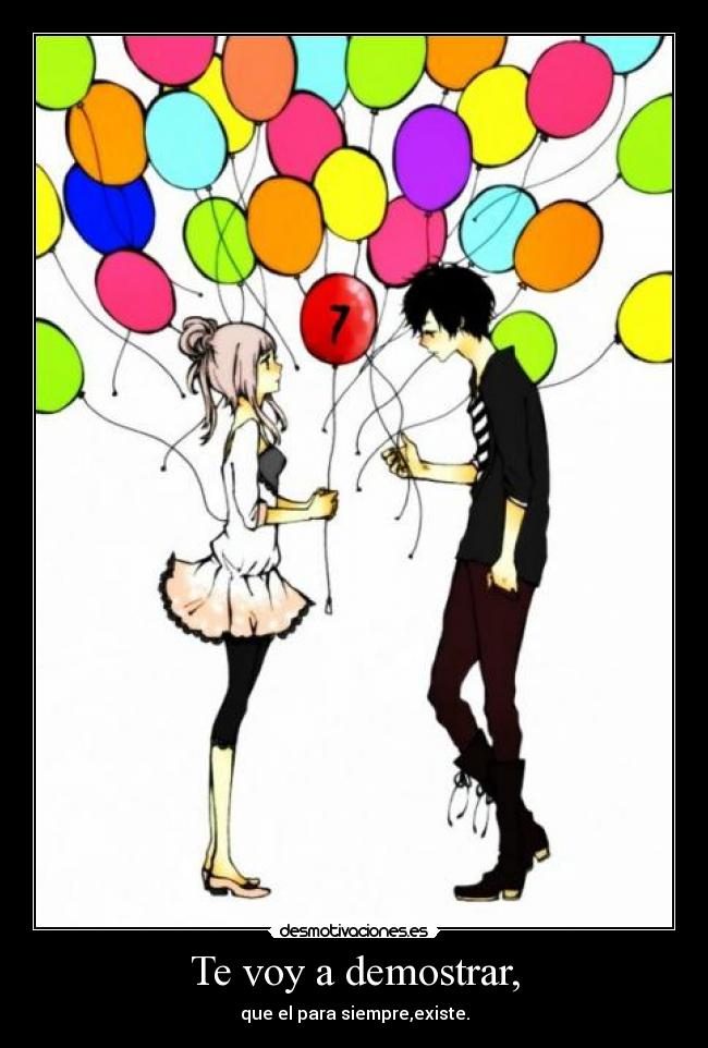 Te voy a demostrar, -