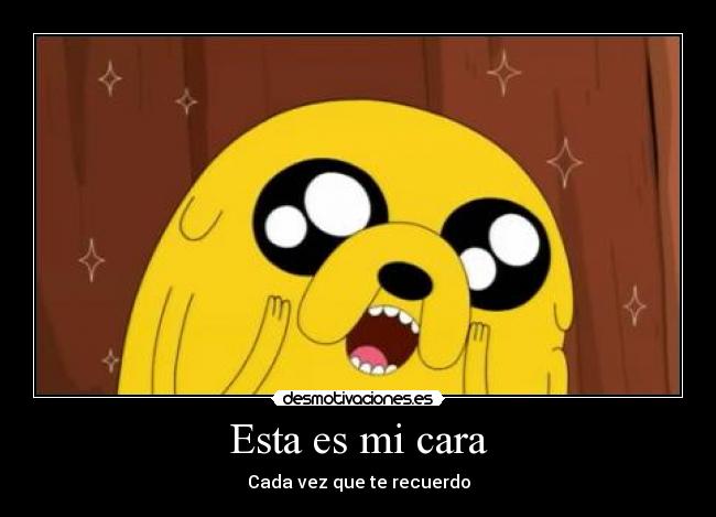 Esta es mi cara - Cada vez que te recuerdo