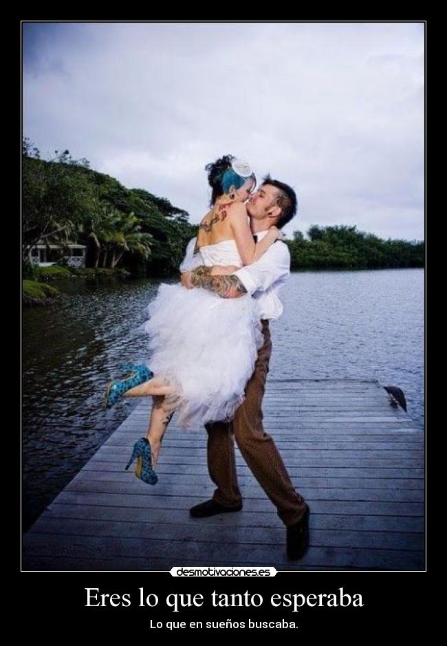 Eres lo que tanto esperaba -