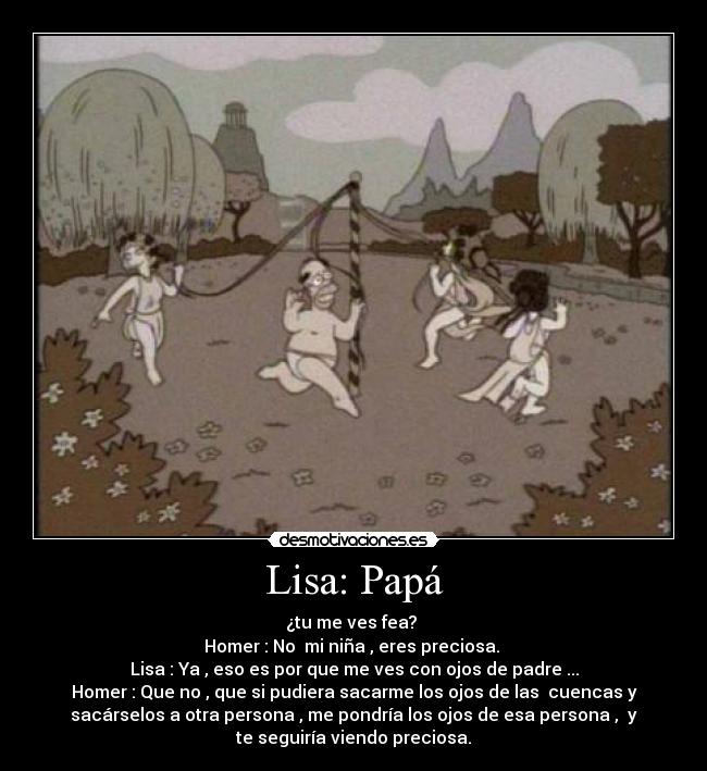 Lisa: Papá -