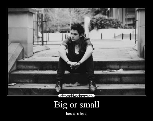 Big or small -
