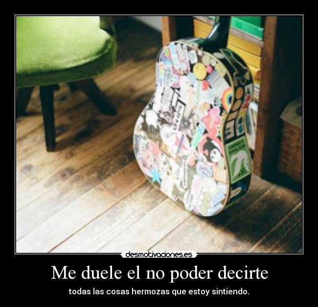 Me duele el no poder decirte - 