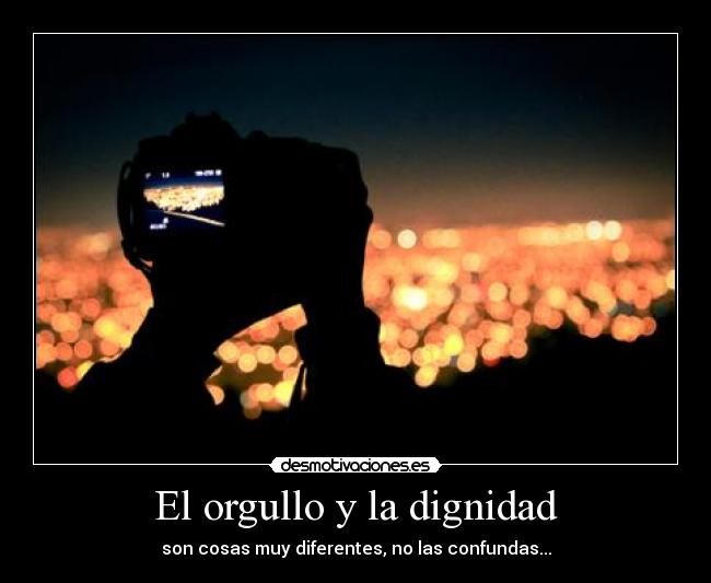 El orgullo y la dignidad -