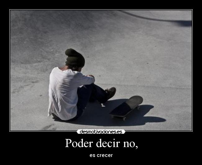 Poder decir no, - es crecer