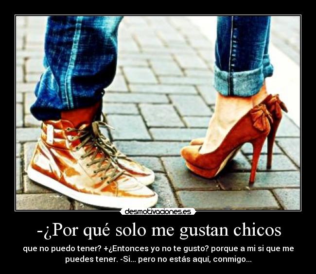 -¿Por qué solo me gustan chicos -