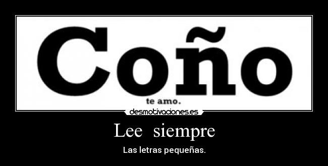 Lee  siempre - Las letras pequeñas.
