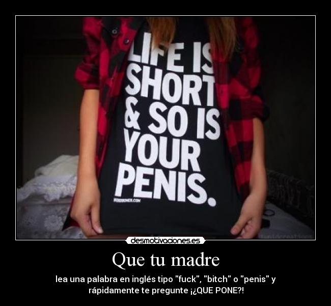 Que tu madre - 