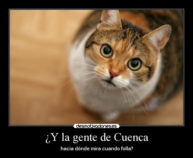 ¿Y la gente de Cuenca -