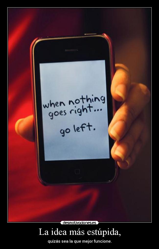 La idea más estúpida, - 
