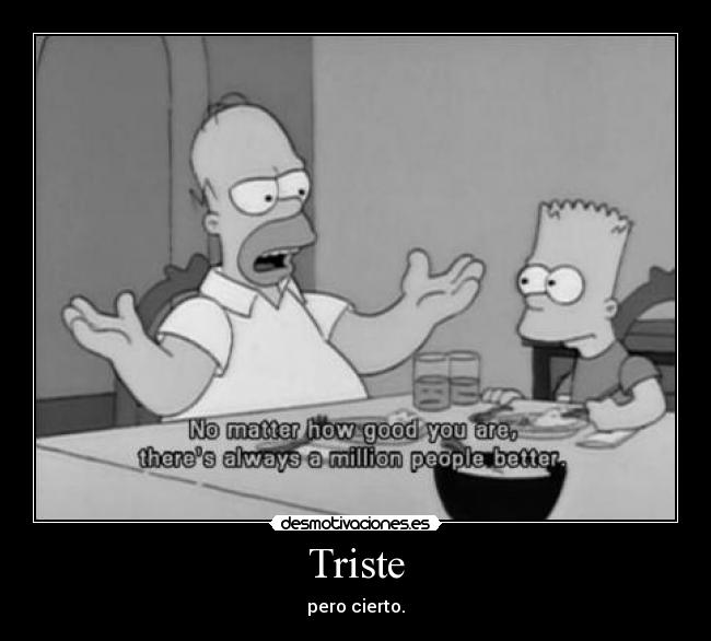 Triste - pero cierto.