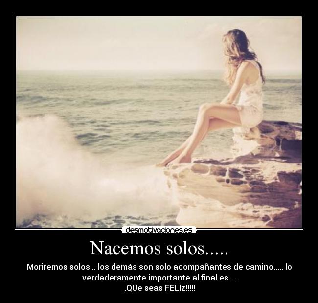 Nacemos solos..... - 