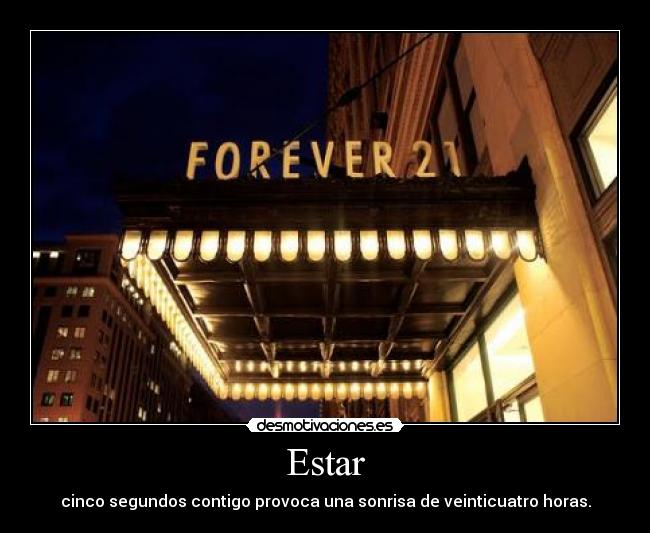 Estar - cinco segundos contigo provoca una sonrisa de veinticuatro horas.