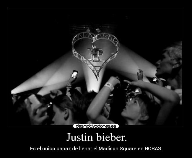 Justin bieber. -