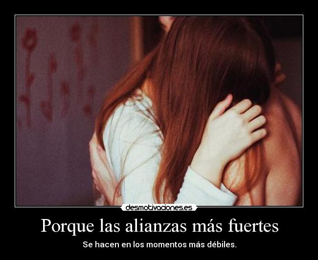Porque las alianzas más fuertes -