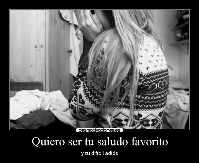 Quiero ser tu saludo favorito -