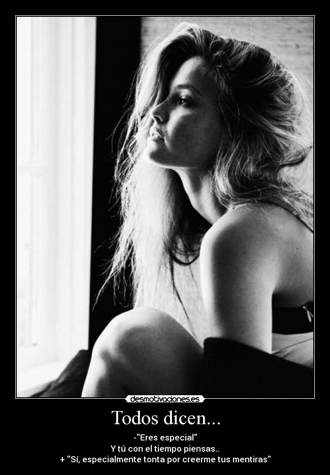 carteles dicen especial especialmente tonta creer mentiras piensas tiempo sadyk desmotivaciones