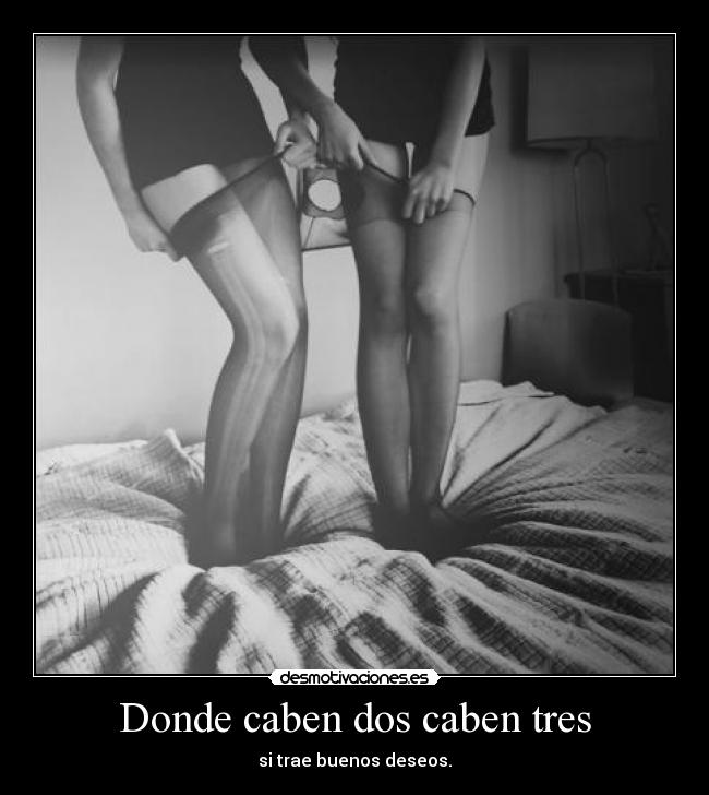 Donde caben dos caben tres -
