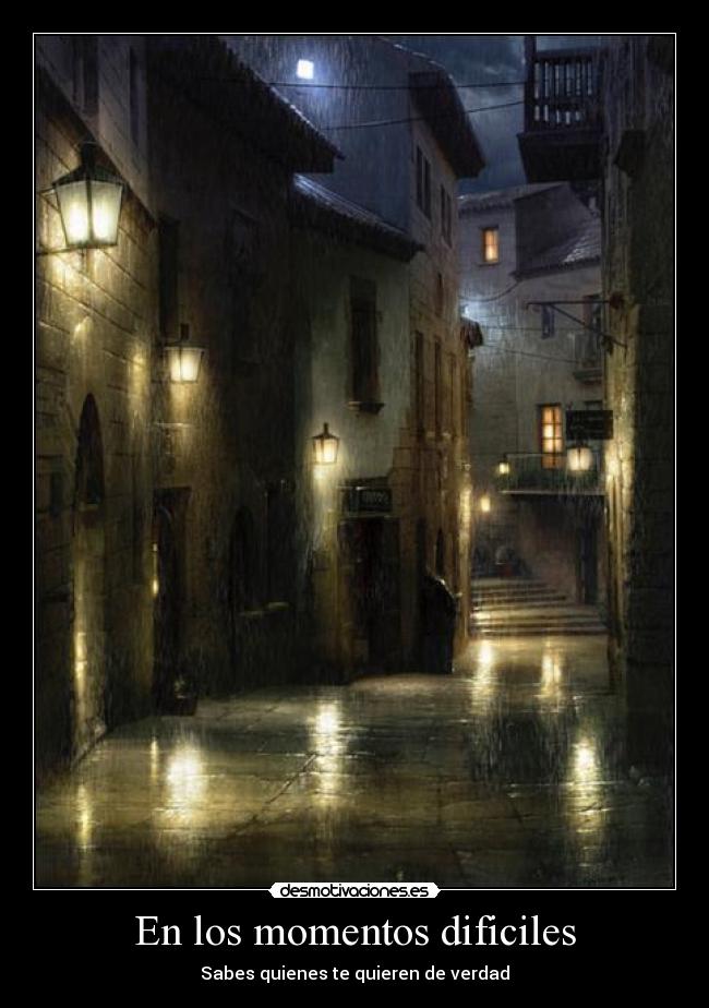 En los momentos dificiles - Sabes quienes te quieren de verdad