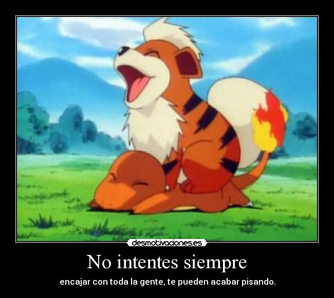No intentes siempre -