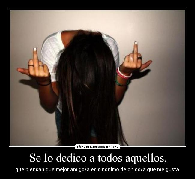 Se lo dedico a todos aquellos, - 