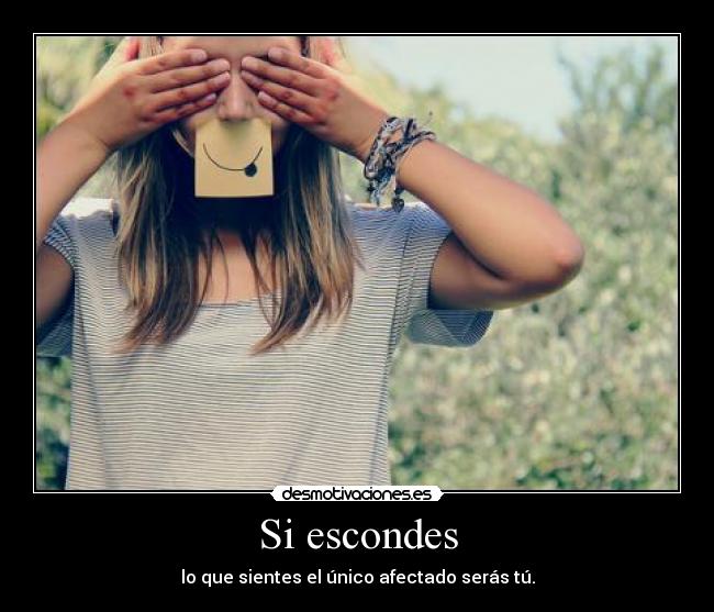 Si escondes -