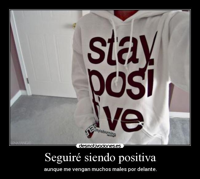 Seguiré siendo positiva -
