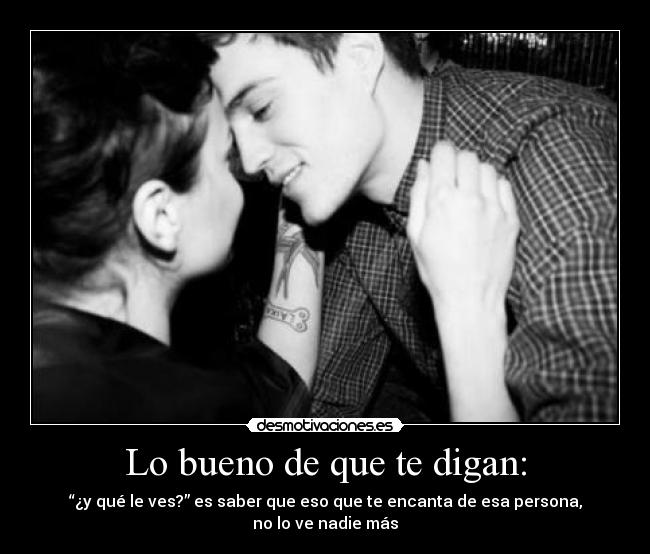 Lo bueno de que te digan: - 