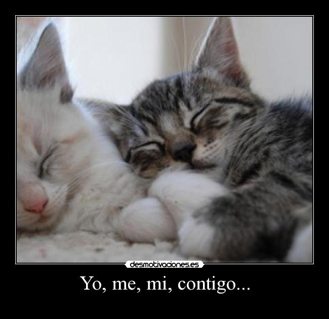 Yo, me, mi, contigo... - 