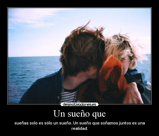 Un sueño que - 