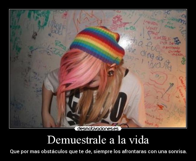 Demuestrale a la vida -