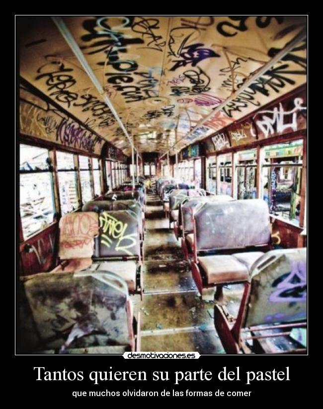 Tantos quieren su parte del pastel - que muchos olvidaron de las formas de comer