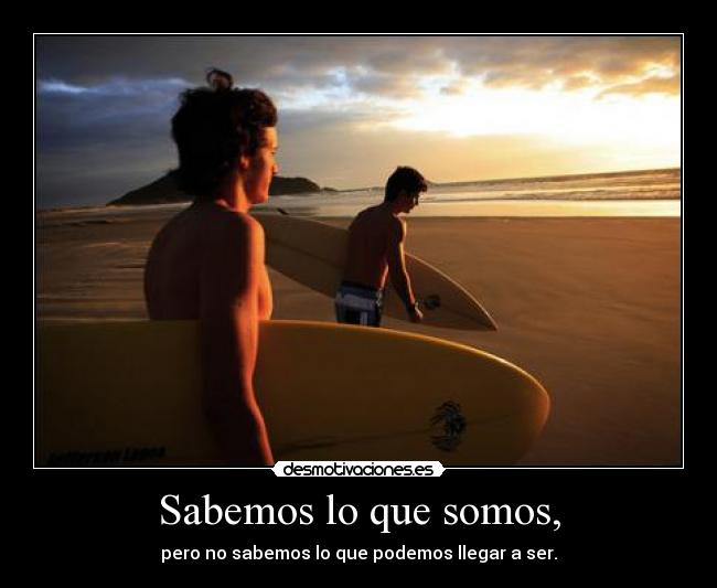 Sabemos lo que somos, - 