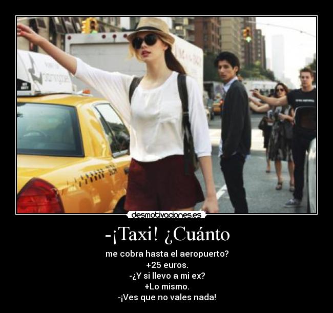 -¡Taxi! ¿Cuánto - 