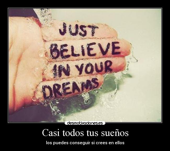 Casi todos tus sueños - los puedes conseguir si crees en ellos