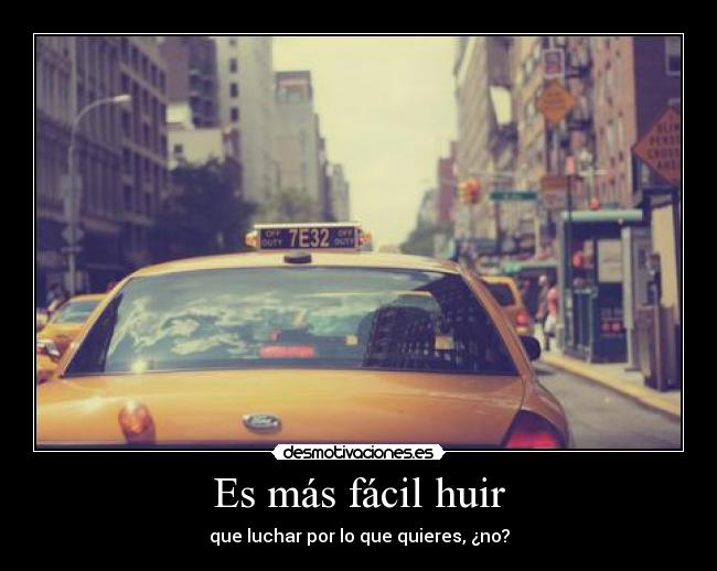 Es más fácil huir - 