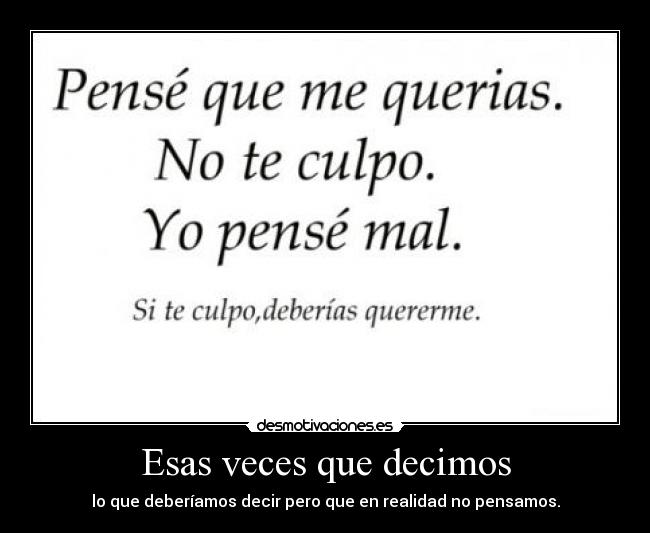 Esas veces que decimos -