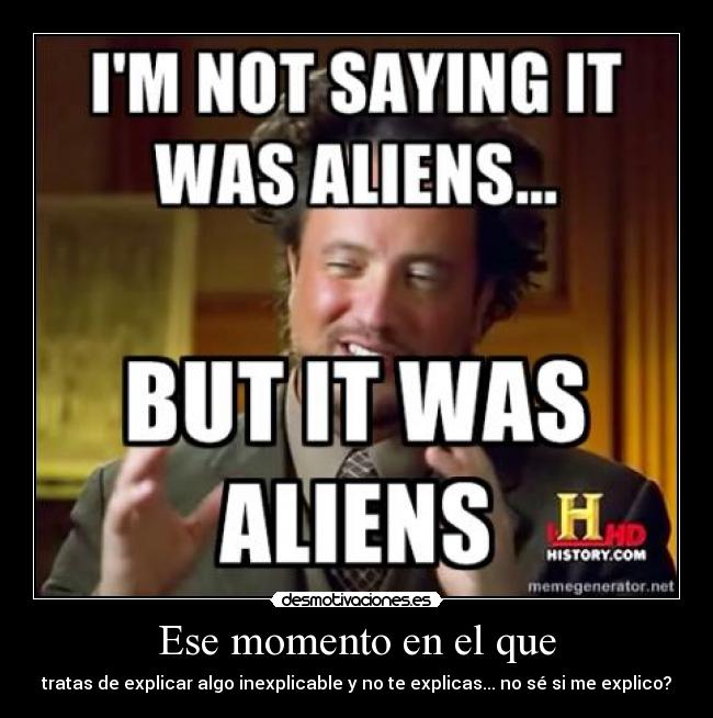 carteles aliens loco explicar historia extraterrestres desmotivaciones