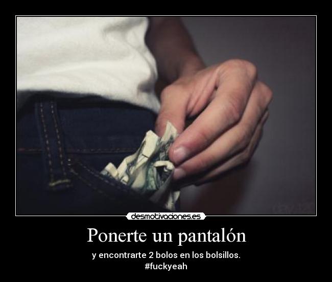 Ponerte un pantalón -