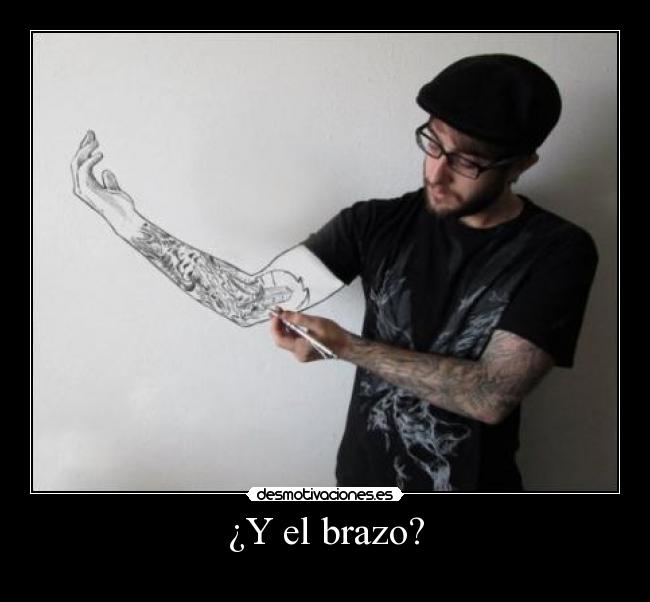 ¿Y el brazo? -