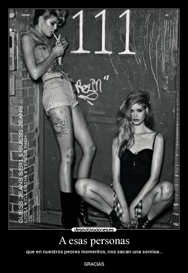 A esas personas - que en nuestros peores momentos, nos sacan una sonrisa...

GRACIAS